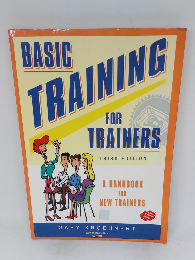 Basic Training For Trainers Third Edition by Gary Kroehnert