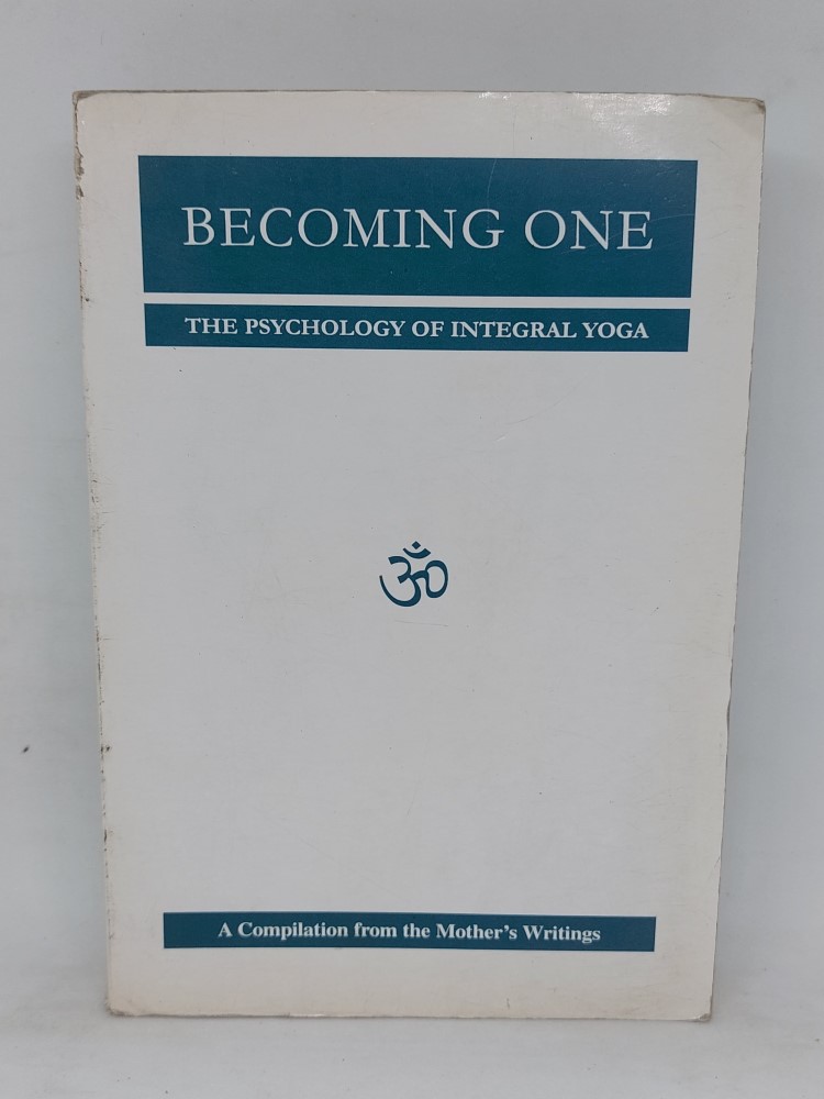 Becoming One: the psychology of integral yoga