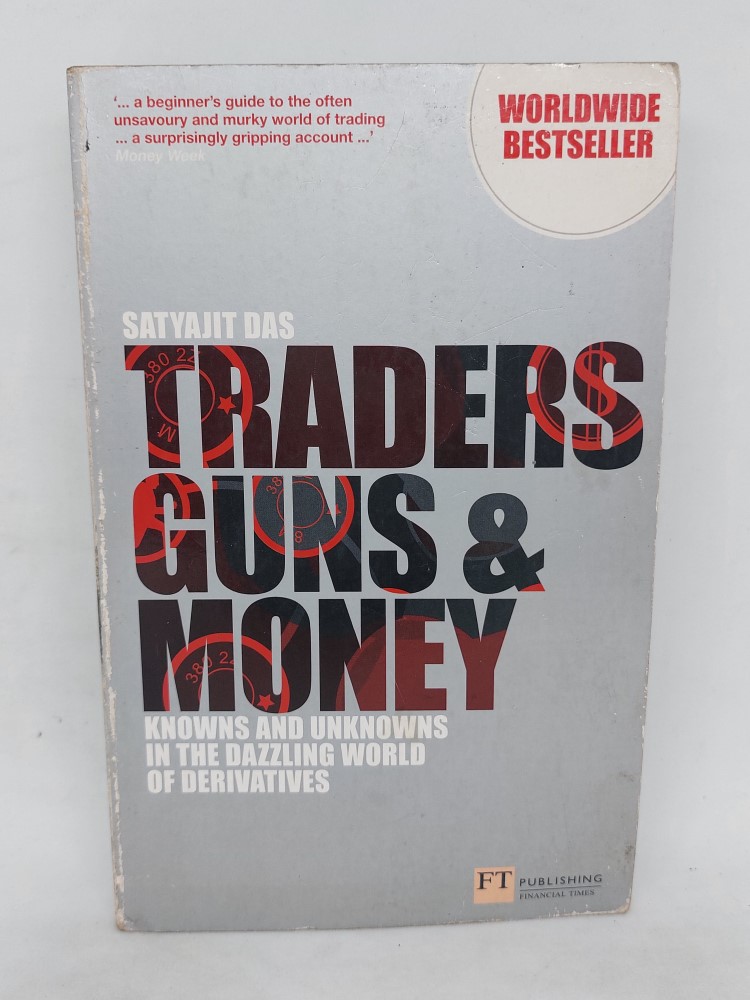 Traders Guns & Money by Satyajit Das