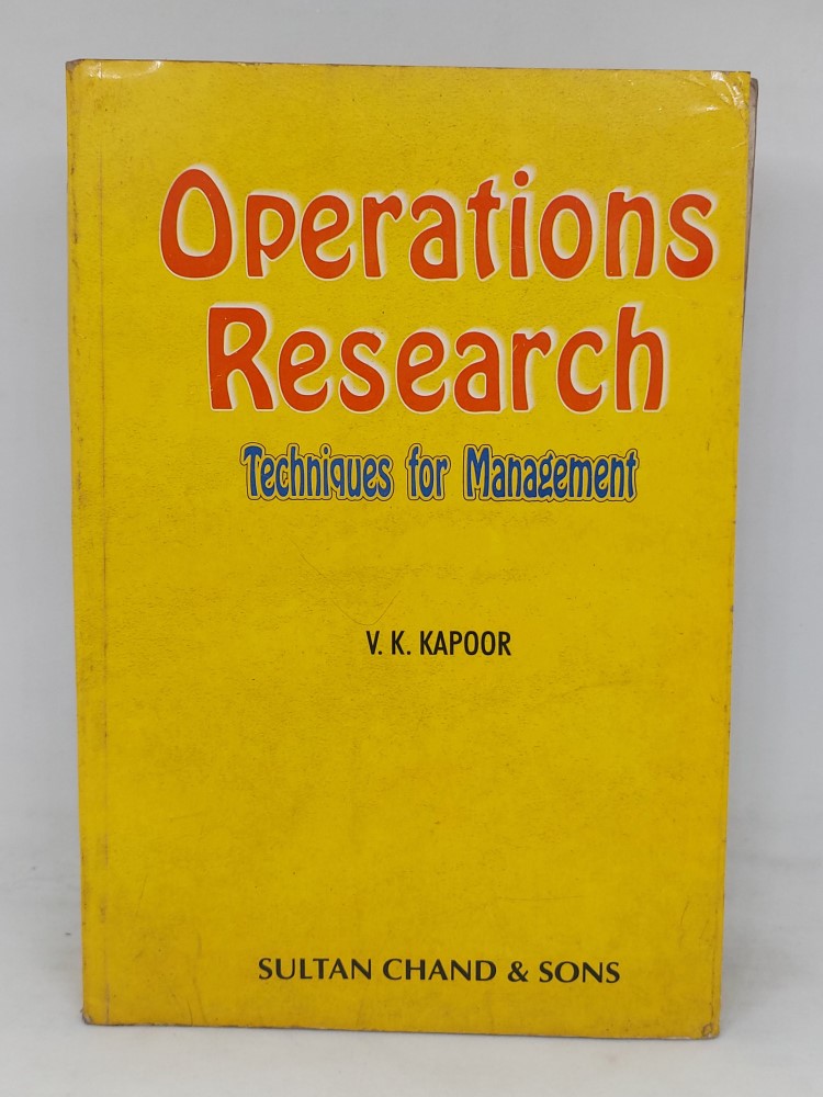 Operations Research: techniques for management V K Kapoor