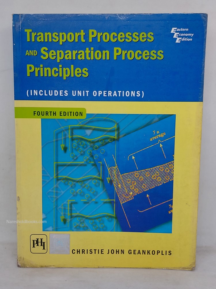 transport processes and sepraration process principles fourth edition by christie john geankoplis
