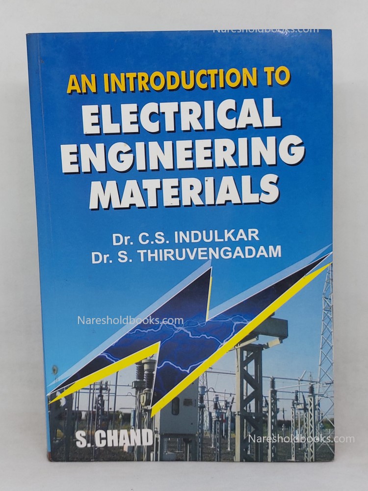 An Introduction to Electrical Engineering Materials Dr c s indulkar