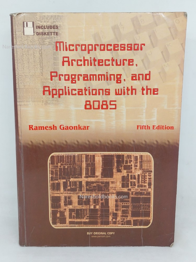 Microprocessor architecture programming and applications with the 8085 fifith edition by ramesh gaonkar