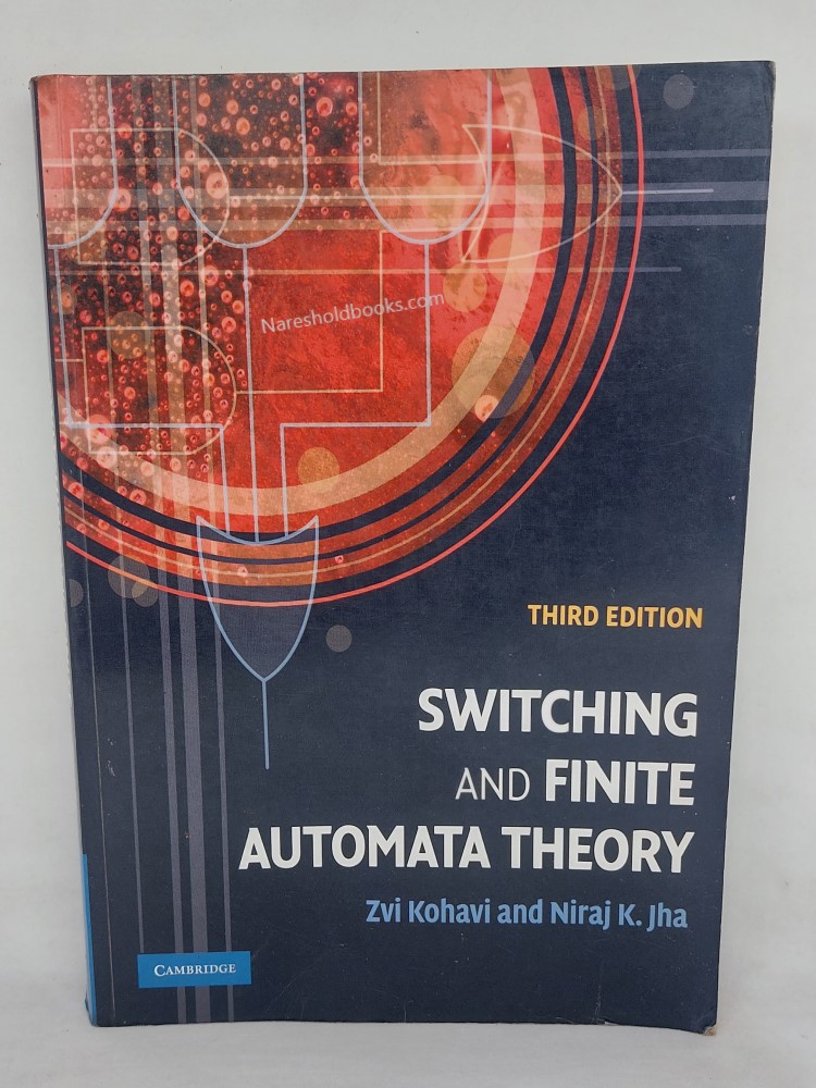 Switching and finite automata theory third edition by zvi kohavi