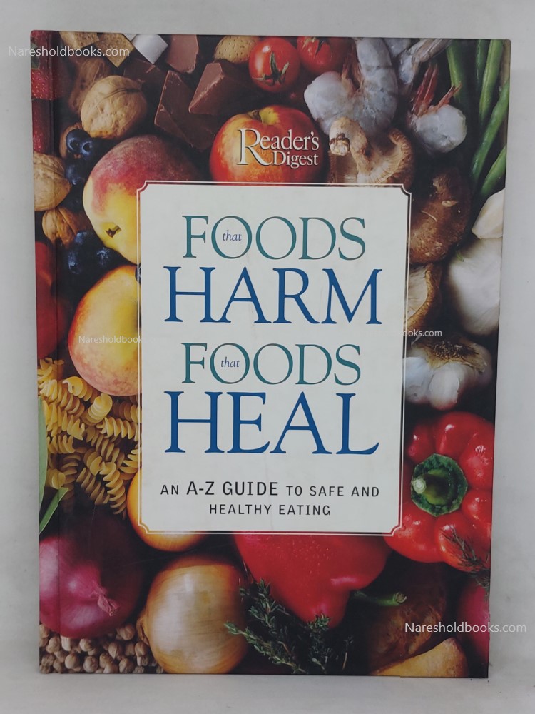 Foods That Harm, Foods That Heal by readers digest