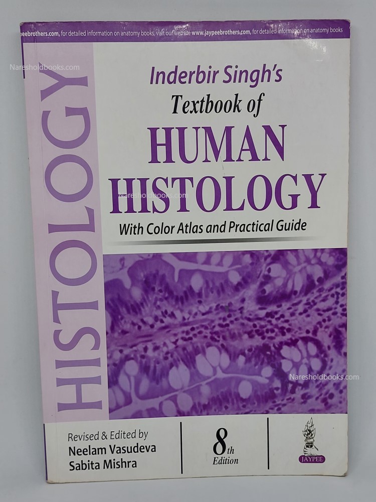 Inderbir Singh's Textbook Of Human Histology With Colour Atlas And Practical Guide With color Atlas and Practical Guide