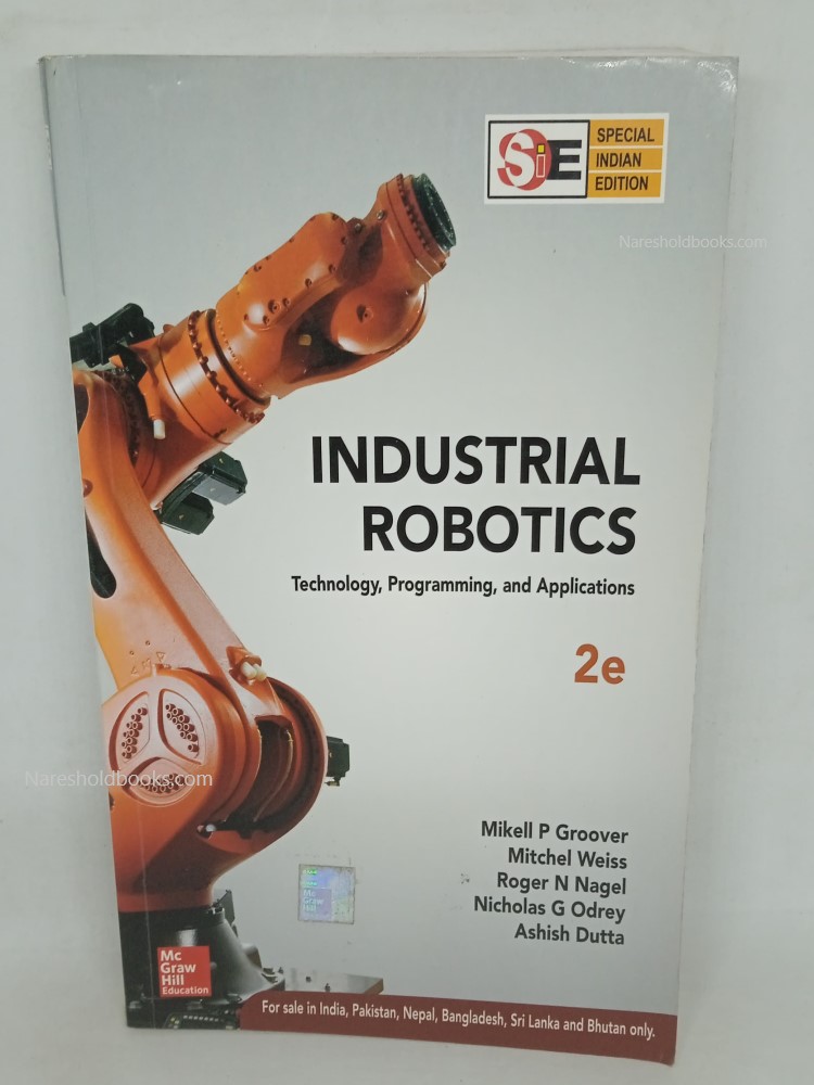 Industrial Robotics -Technology ,Programming and Applications (SIE) 2nd Edition groover