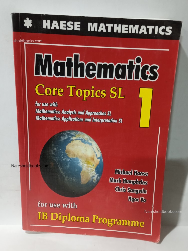 Mathematics Core Topics SL 1 Michael Haese Chris Sangwin Ngoc Vo Mark Humphries Diploma Programme