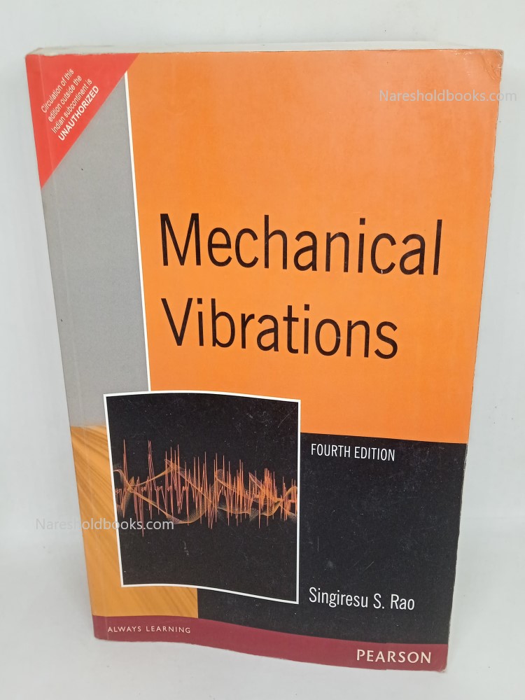 Mechanical Vibrations, 4e (Old Edition) Singiresu S. Rao