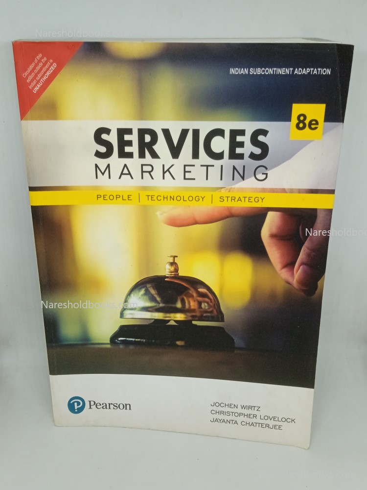 Services Marketing People, Technology, Strategy, 8e Jayanta Chatterjee Christopher Lovelock Jochen Wirtz