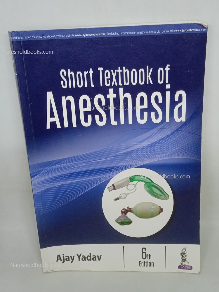 short textbook of anesthesia ajay yadav 6th edition