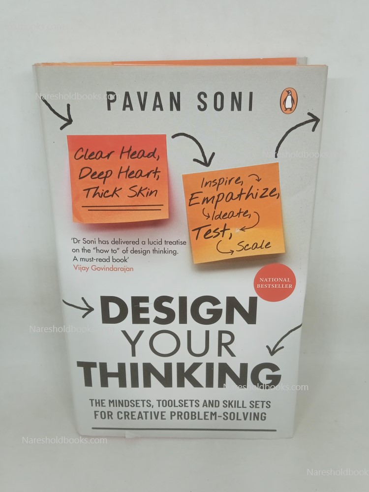 Design Your Thinking (The Mindsets, Toolsets and Skill sets for Creative Problem-Solving) by Pavan Soni