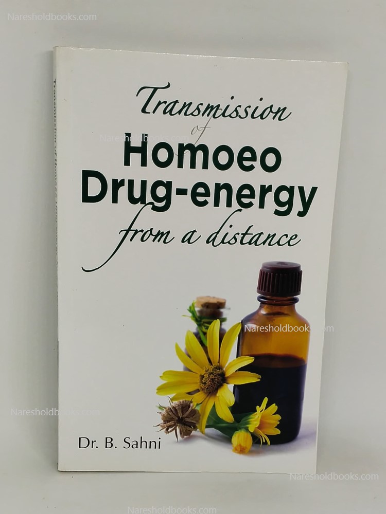 Transmission of Homoeo Drug Energy from Distance by Dr. B Sahni