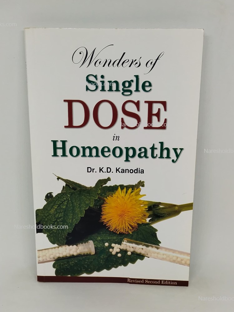 Wonders of a Single Dose in Homoeopathy by dr kd kanodia