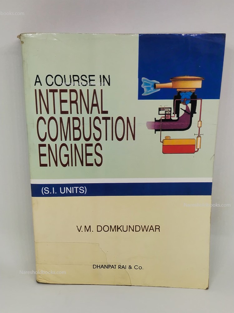 A Course in Internal Combustion Engines by V M Domkundwar