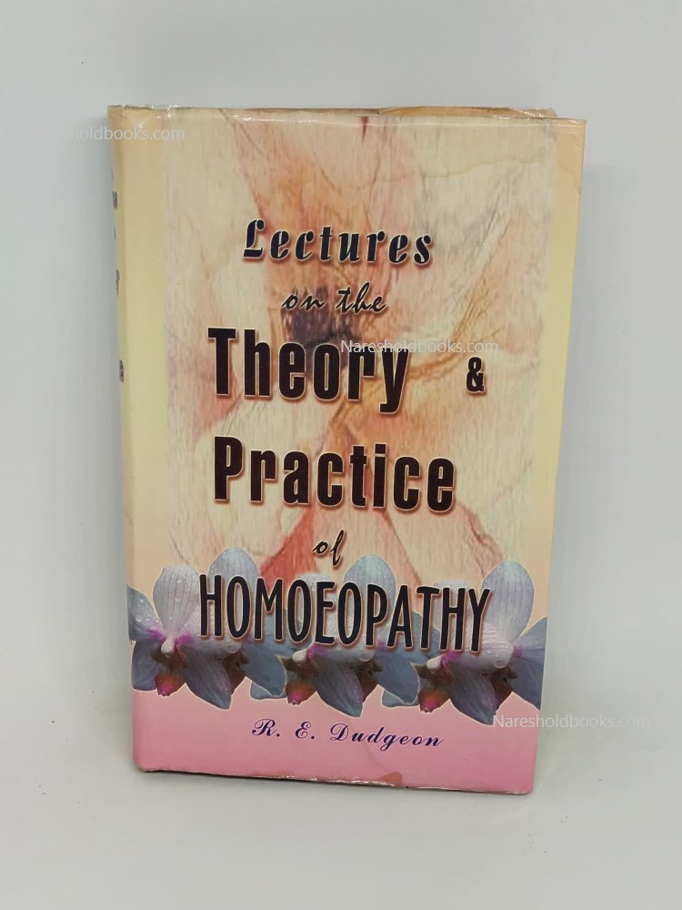 Lectures on the Theory and Practice of Homeopathy by Robert Ellis Dudgeon