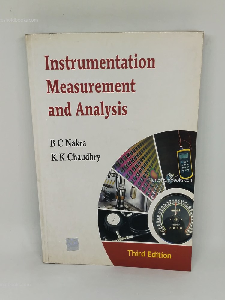 Instrumentation, Measurement and Analysis 3rd edition by BC Nakra & KK chaudhry