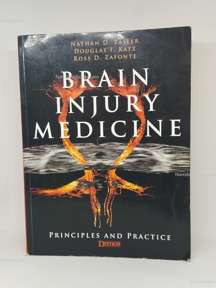 Brain Injury Medicine Principles and Practice Douglas I. Katz Ross D. Zafonte Nathan D. Zasler