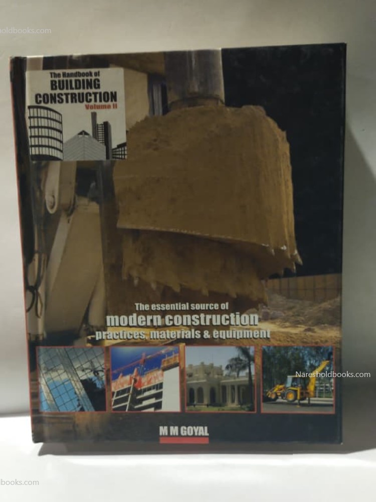 Handbook of BUILDING CONSTRUCTION (Vol. 2) - The Essential Source of MODERN CONSTRUCTION Practices, Materials & Equipment by MM Goyal