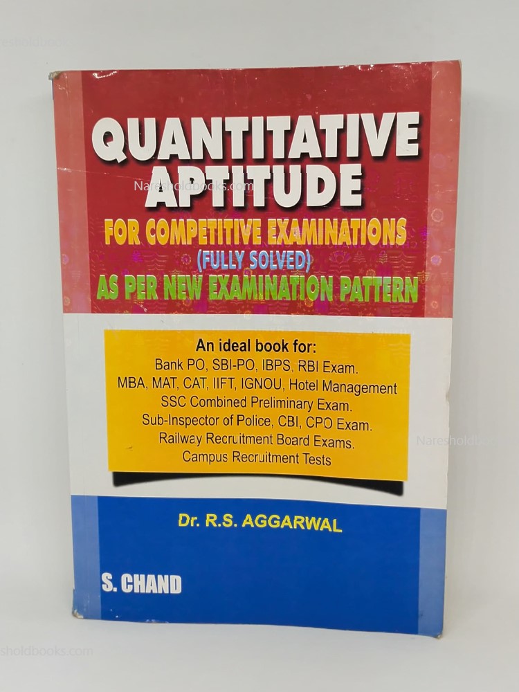 Quantitative Aptitude for Competitive Examinations (Fully Solved) As per New Examination Pattern by DR RS Aggarwal, Schand