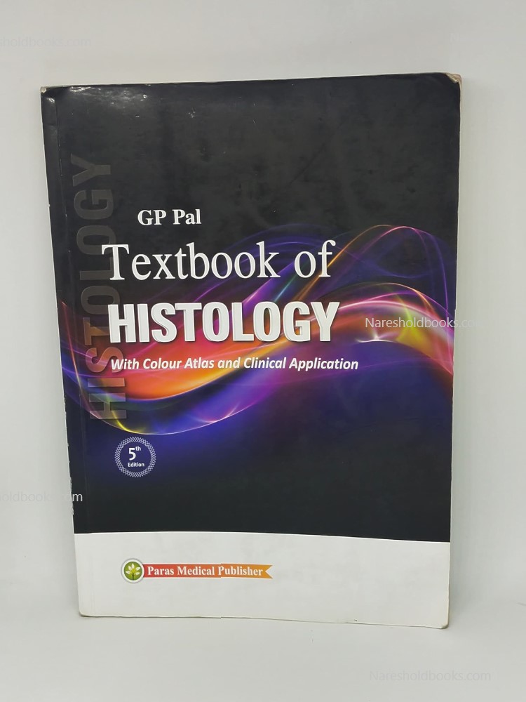Textbook of Histology with Colour atlas and Clinical Application 5th edition by GP Pal
