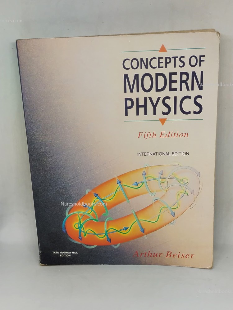 Concepts of Modern Physics 5th edition by Arthur Beiser
