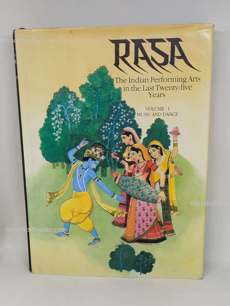 RASA The Indian Performing Arts in the Last Twenty-Five Years 