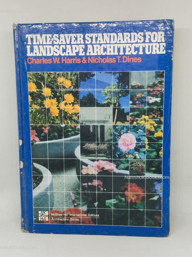 Time-Saver Standards for Landscape Architecture by charles w harris nicholas t dines