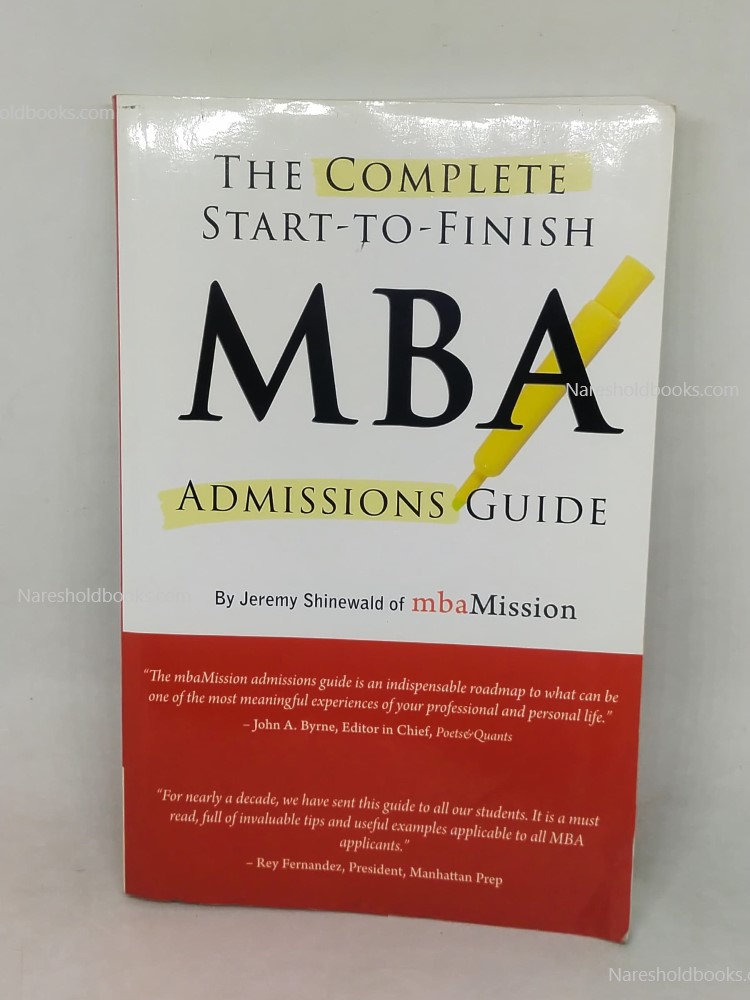 the complete start to finish mba admission guide by Jeremy Shinewald