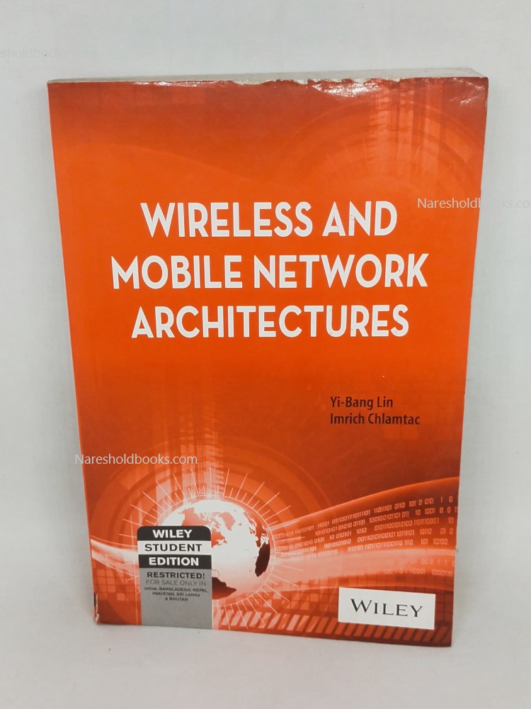 Wireless and Mobile Network Architectures by Yi Bang Lin Imrich Chlamtac