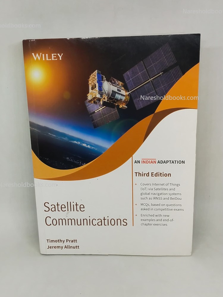 Satellite Communications, 3ed, An Indian Adaptation Timothy Pratt Jeremy Allnutt