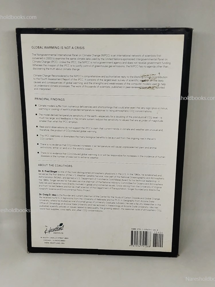 Climate Change Reconsidered The Report of the Nongovernmental International Panel on Climate Change Craig Idso S Fred Singer