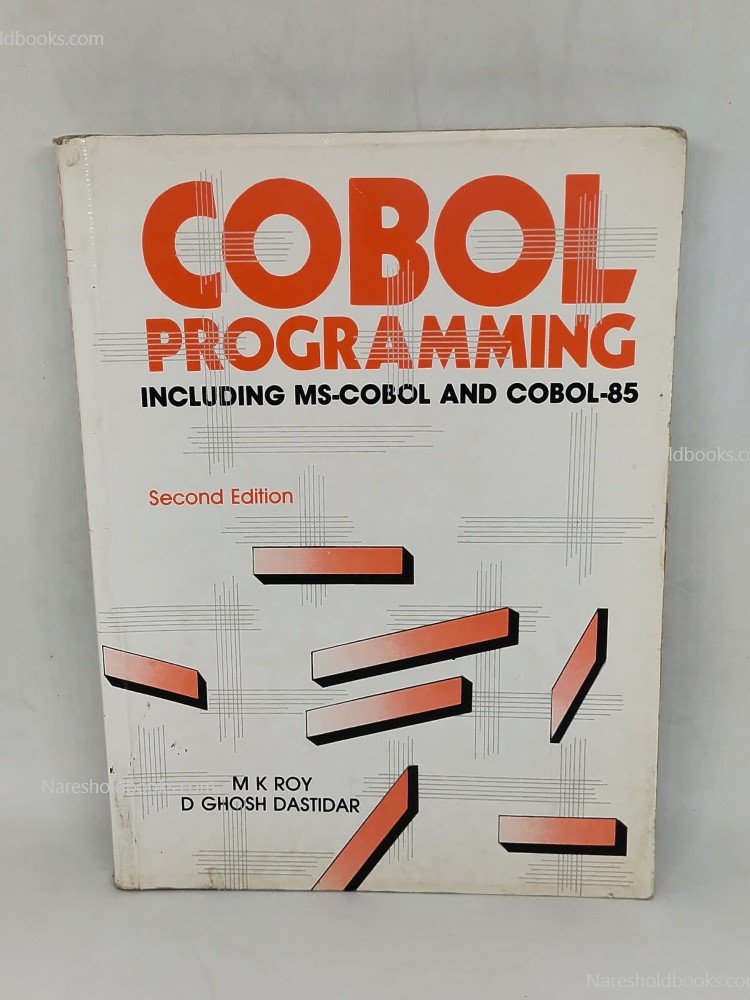 Cobol Programming Including Ms Cobol and Coboln 85 2nd edition MK roy D Ghosh Dastidar