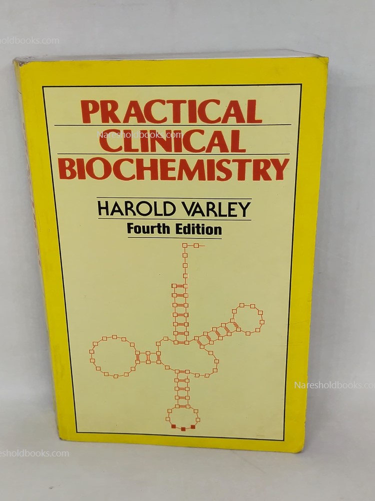 Practical Clinical Biochemistry 4th edition Harold Varley