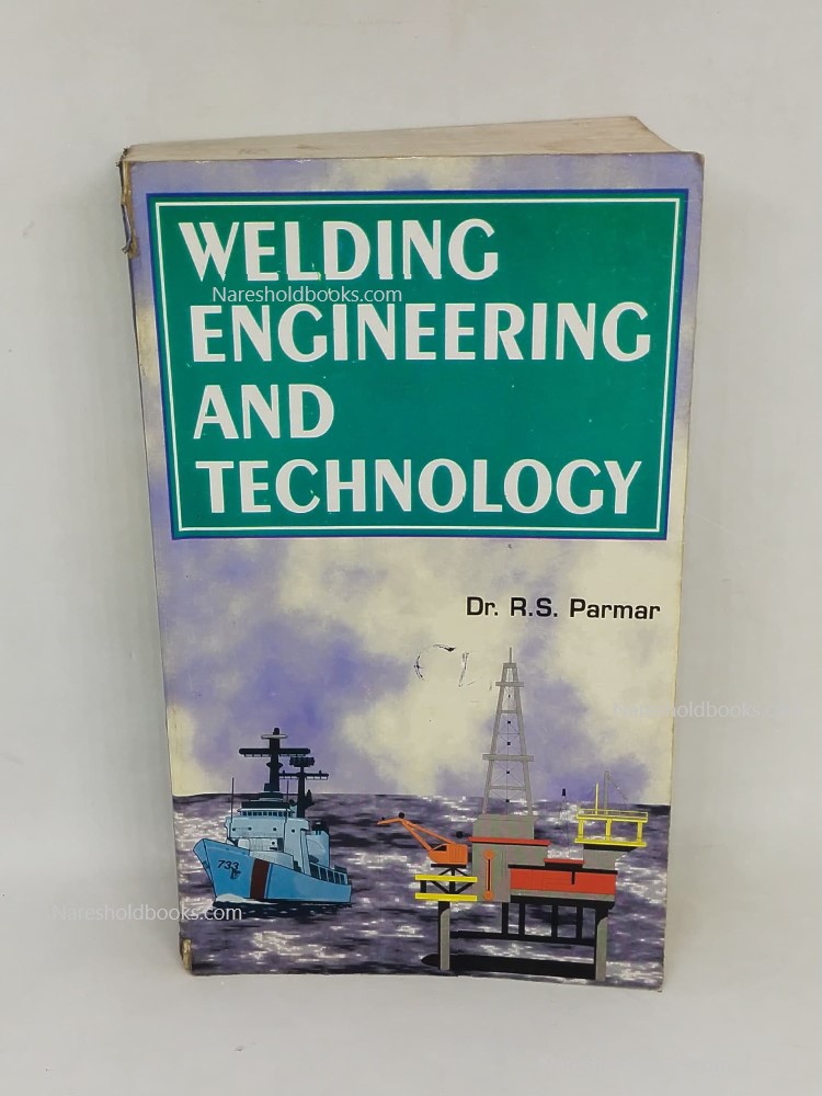 Welding Engineering and Technology Dr. R S Parmar
