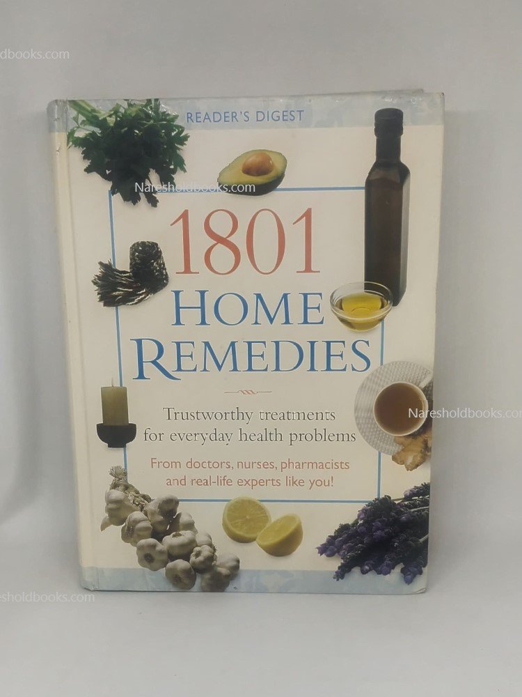 1801 Home Remedies Trustworthy Treatments For Everyday Health Problems by readers digest