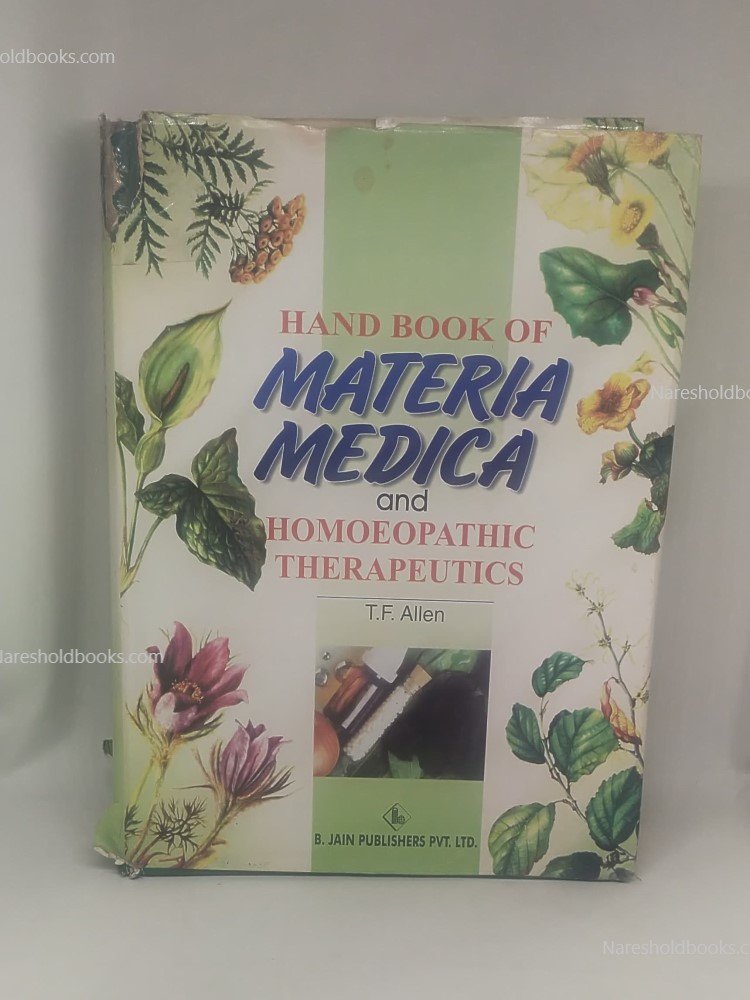 A Handbook of Materia Medica and Homeopathic Therapeutics by T F Allen