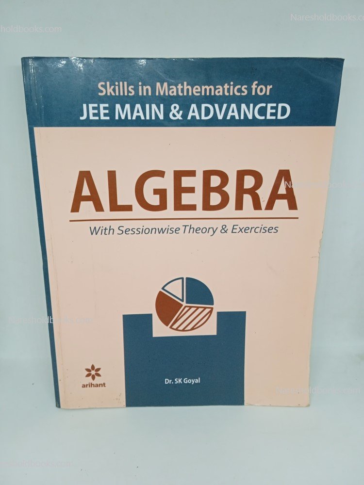Arihant JEE Main & Advanced Algebra SK Goyal