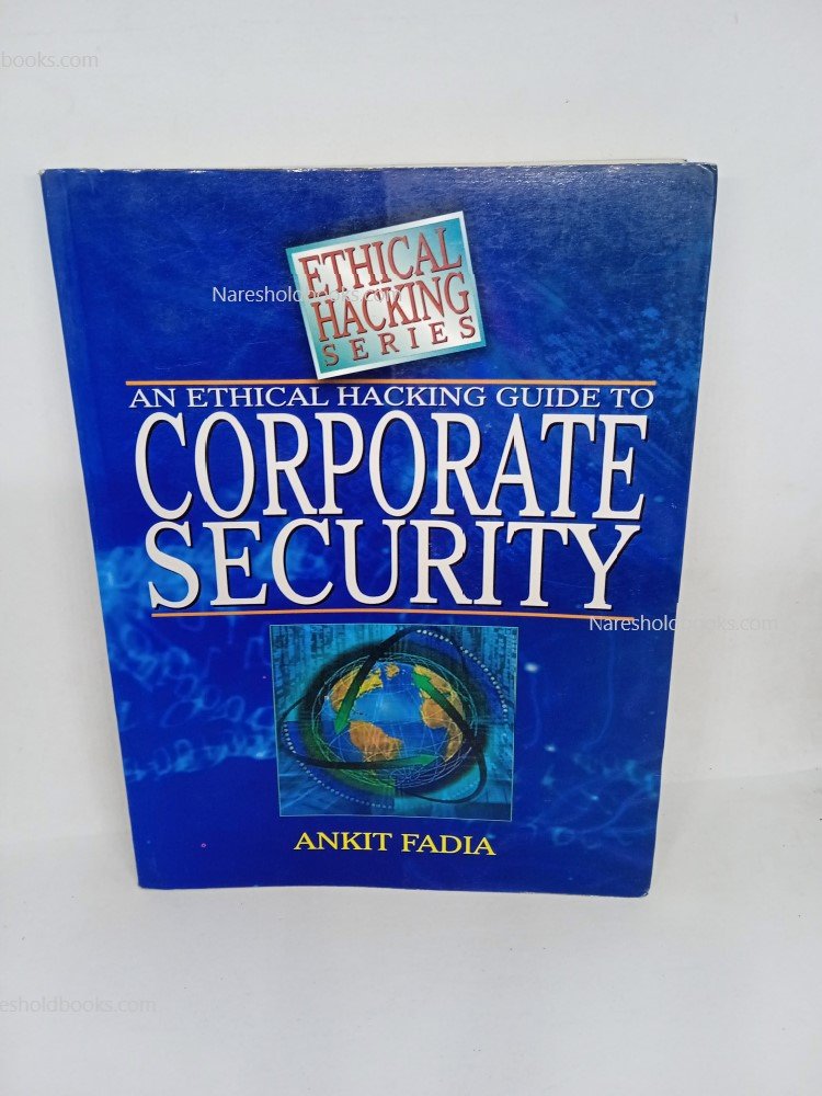 Ethical Hacking Guide To Corporate Security by Ankit Fadia