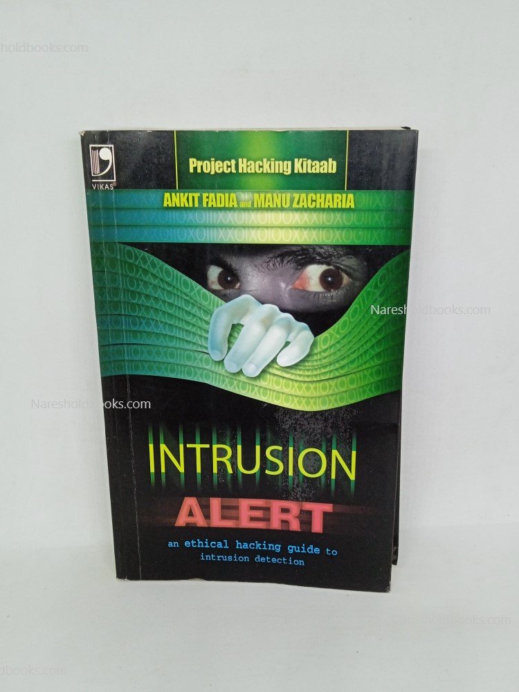 Intrusion Alert An Ethical Hacking Guide To Intrusion Detection by Ankit Fadia Manu Zacharia