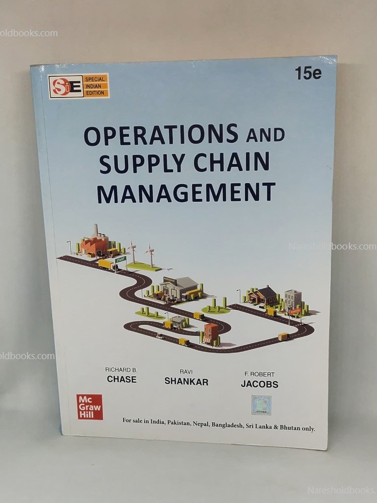 Operations and Supply Chain Management 15th edition Richard B. Chase Ravi Shankar F. Robert Jacobs