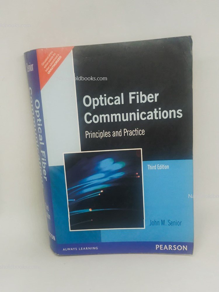 Optical Fiber Communication Principles and Practice 3rd edition by John m senior