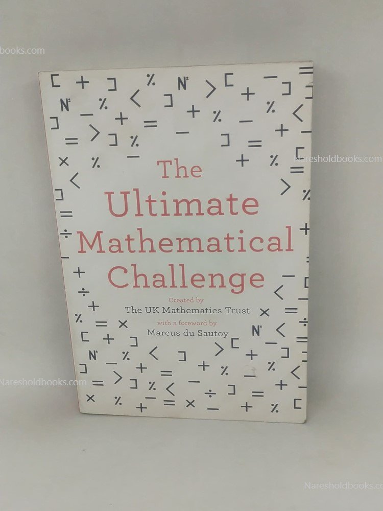 The Ultimate Mathematical Challenge Over 365 puzzles to test your wits and excite your mind by marcus du sautoy from The UK Mathematics Trust