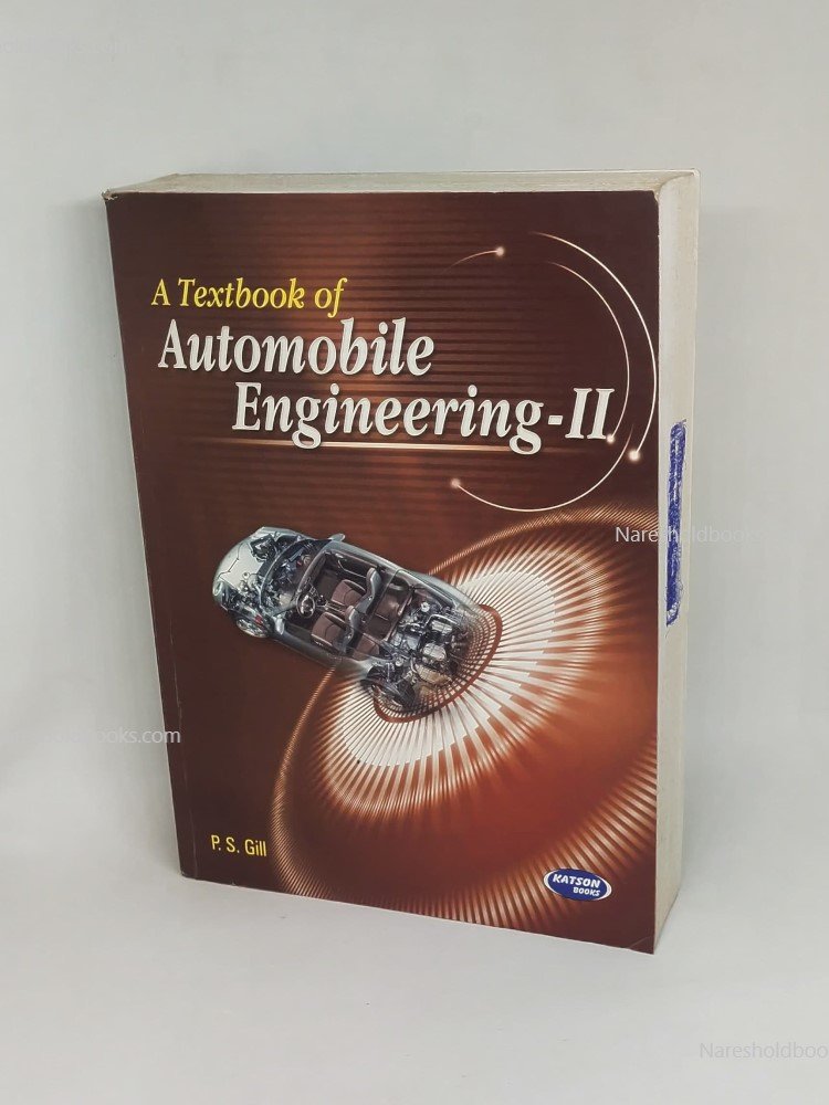 A Textbook of Automobile Engineering - II by P.S. Gill
